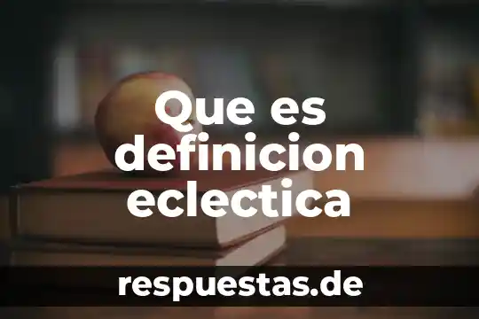 Qué es azada definición 7 Que es definicion eclectica