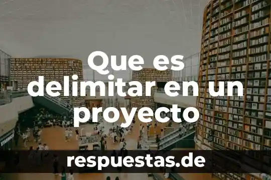 Qué es calendario de proyecto 6 Que es delimitar en un proyecto