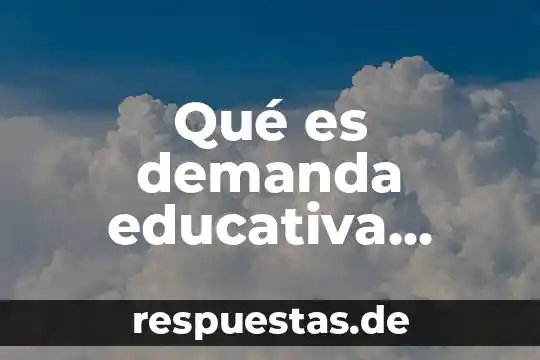 Que es la administracion de demanda a largo plazo 6 Qué es demanda educativa definición