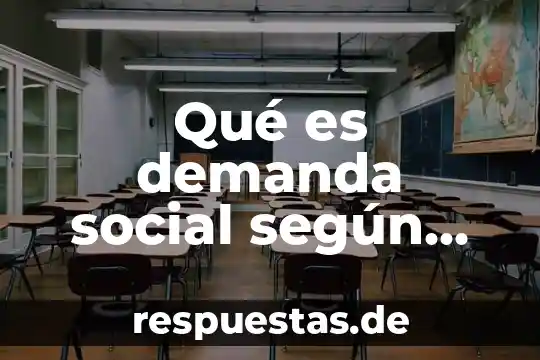 Qué es la cultura escolar según autores 8 Qué es demanda social según autores