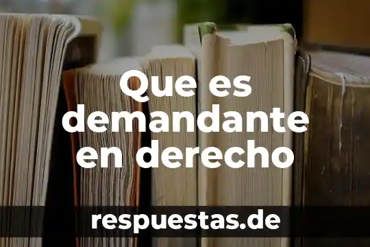Que es demandante en derecho