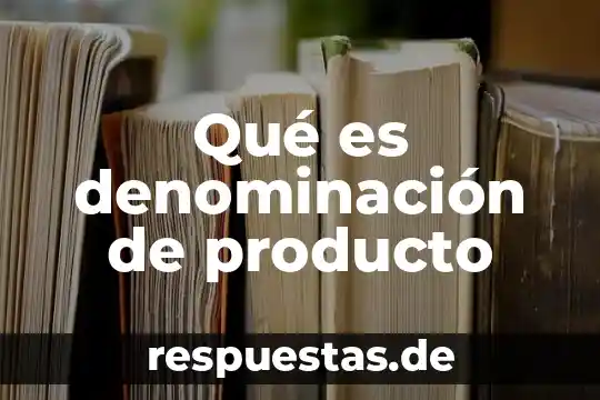 Que es el nombre denominacion o razon social 6 Qué es denominación de producto
