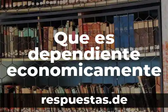 Que es poblacion economicamente activa en el peru 8 Que es dependiente economicamente