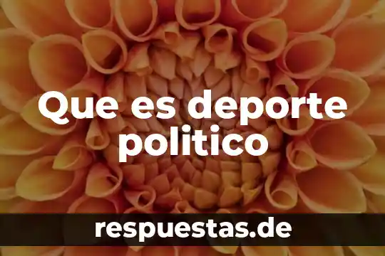 Qué es la salud cultura arte y deporte 7 Que es deporte politico