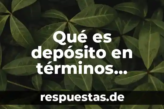 Qué es rizoide en términos biológicos 4 Qué es depósito en términos jurídicos