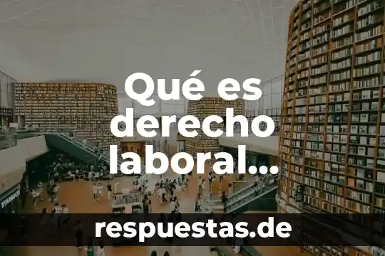 Que es la funcion laboral de un bioquimico 3 Qué es derecho laboral partiendo del concepto de administración