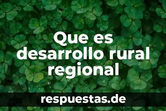 Significado de inca rural que es definicion 8 Que es desarrollo rural regional
