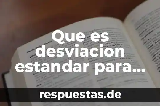 Qué es la desviación estándar en probabilidad y estadística 8 Que es desviacion estandar para diseño de pavimentos rigidos