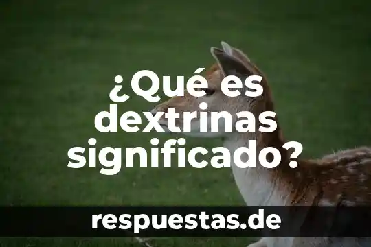 Que es kriptonita significado 8 ¿Qué es dextrinas significado?