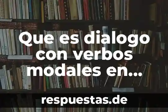 Qué es el sol como se dice sol en inglés 7 Que es dialogo con verbos modales en ingles