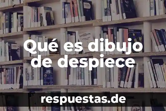 Qué es dibujo de despiece