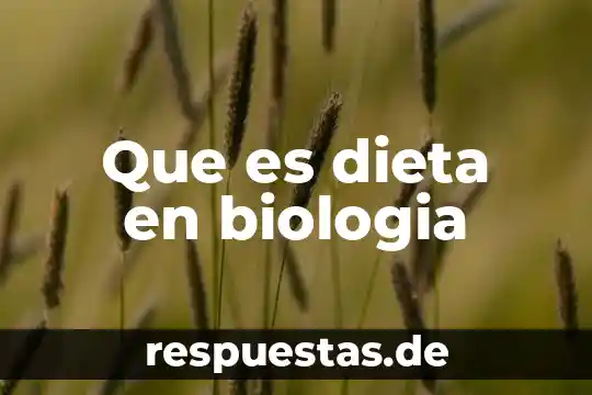 Que es dieta en biologia