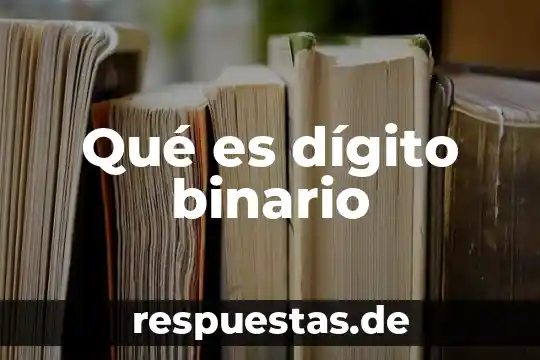 Qué es un número binario 8 Qué es dígito binario