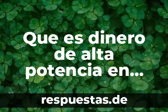 Que es un sistema de transmision de potencia mecanica 6 Que es dinero de alta potencia en economia