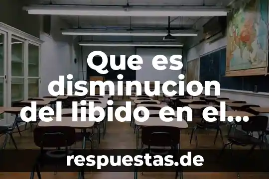 Que es ser un hombre integral 8 Que es disminucion del libido en el hombre