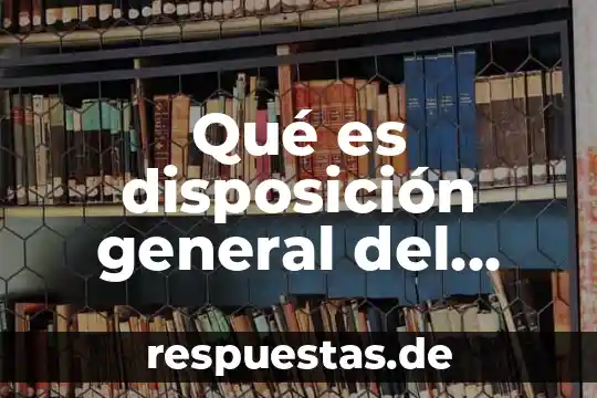 Qué es general en la ciencia 8 Qué es disposición general del cuerpo animal
