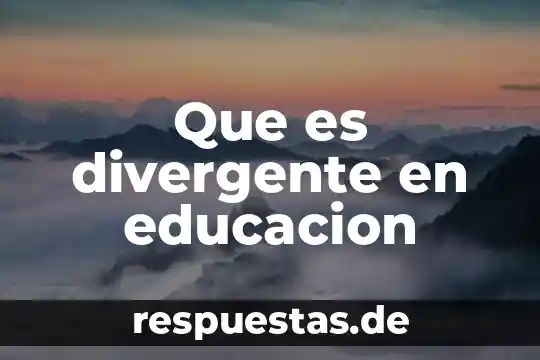 Que es ser innovador en educación 8 Que es divergente en educacion