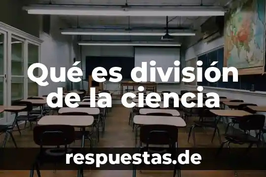 Qué es el concepto de división 8 Qué es división de la ciencia