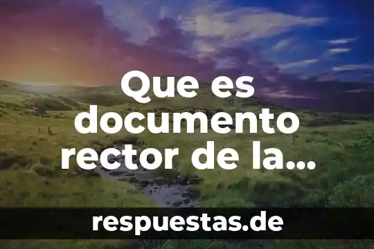 Que es un documento srt 7 Que es documento rector de la ubv