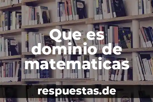 Qué es una función verbal matemáticas concepto 3 Que es dominio de matematicas