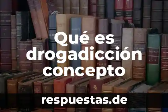 Qué es la electrolisis concepto general 3 Qué es drogadicción concepto