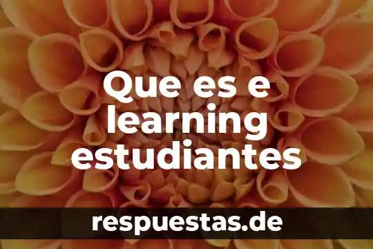 Digital learning aids que es 3 Que es e learning estudiantes