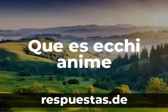 Que es anime isekai 7 Que es ecchi anime