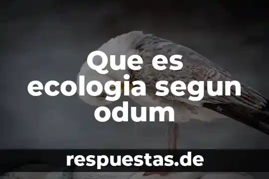 Que es un dilema definicon con su autor 4 Que es ecologia segun odum