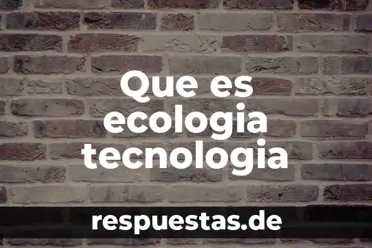 Que es estructura espacial en ecología 8 Que es ecologia tecnologia