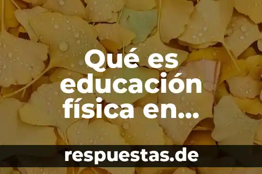 Que es la carrera de cultura fisica 3 Qué es educación física en secundaria