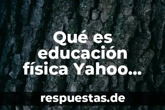 Que es la materia yahoo respuestas 4 Qué es educación física Yahoo Respuestas