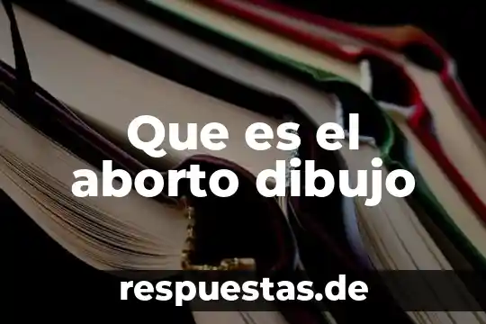 Qué es el aborto concepto 7 Que es el aborto dibujo