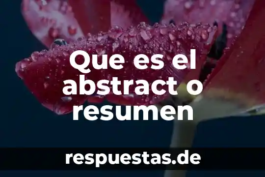 Abstract de un informe que es 5 Que es el abstract o resumen