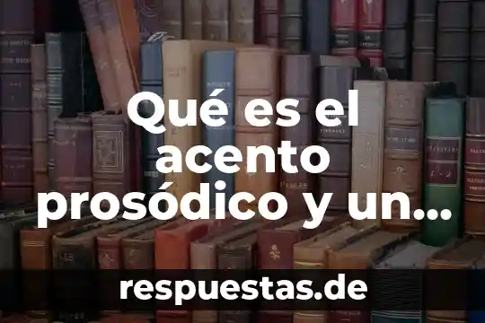 Qué es el acento y el pulso en la música 8 Qué es el acento prosódico y un ejemplo