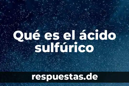 Qué es el ácido ellágico 5 Qué es el ácido sulfúrico