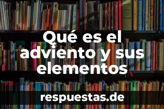Que es homotecia y que elementos lo forma 5 Qué es el adviento y sus elementos