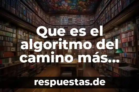 Significado corto de que es un mito 5 Que es el algoritmo del camino más corto
