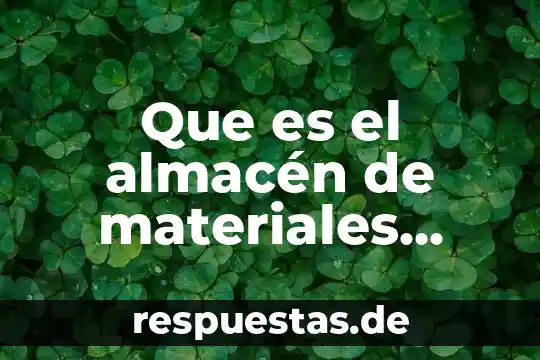 Que es el almacén de materiales arquitectura