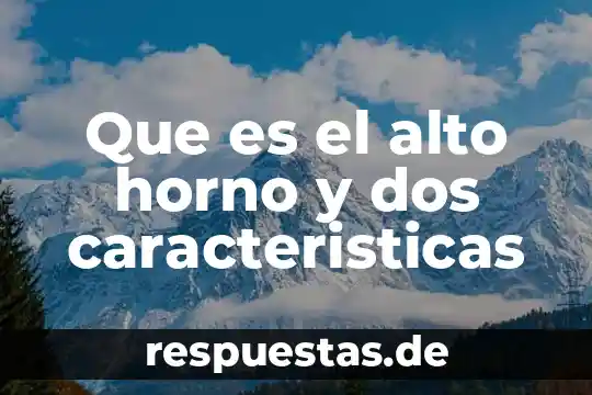 Que es el alto y bajo egipto literatura 6 Que es el alto horno y dos caracteristicas