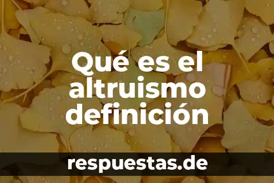 Que es la aplicacion web 5 Qué es el altruismo definición