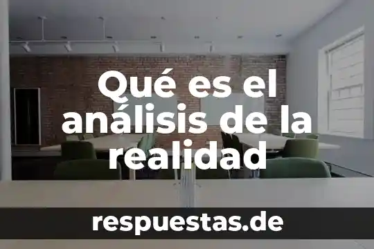 Que es un analisis de plataforma 7 Qué es el análisis de la realidad