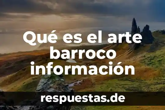 Que es arte mudejar y barroco 6 Qué es el arte barroco información