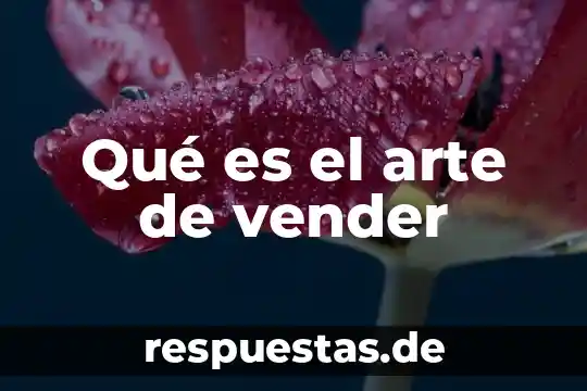 Que es un concepto de arte cultura 6 Qué es el arte de vender