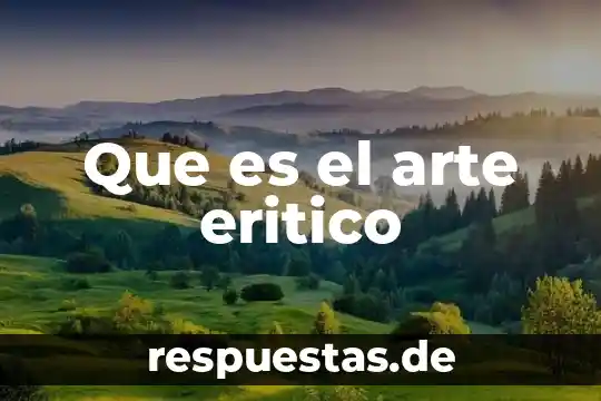 Que es un esatdo del arte en incvestifacion 7 Que es el arte eritico