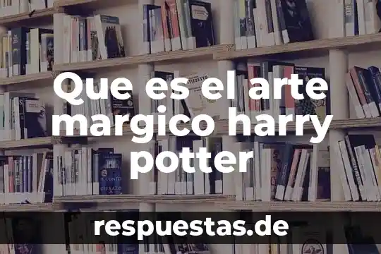 Qué es el gouache en arte 3 Que es el arte margico harry potter