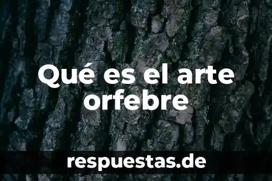 Que es el arte contemporáneo 8 Qué es el arte orfebre