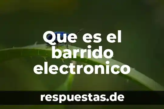 Barrido mecanico que es 5 Que es el barrido electronico