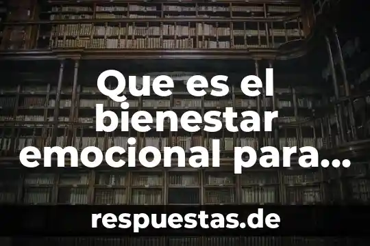 Que es el bienestar emocional para niños