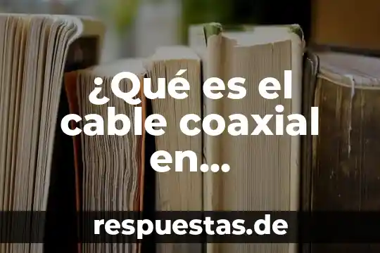 Que es negrita en informatica 7 ¿Qué es el cable coaxial en informática?
