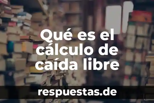 Que es la práctica de la libertad praxis enciclopedia libre 7 Qué es el cálculo de caída libre